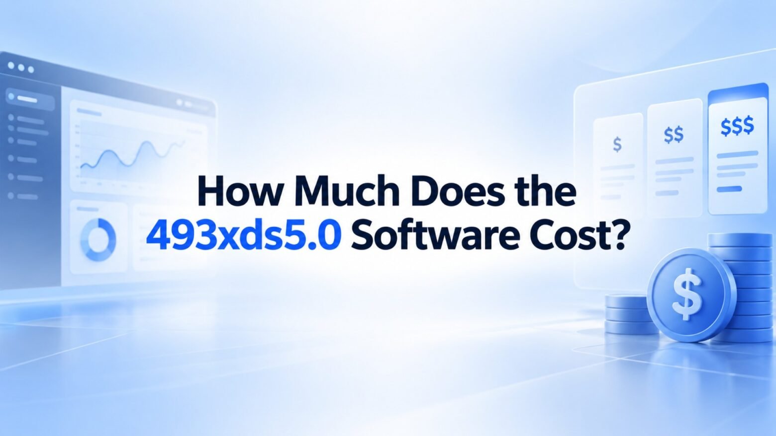 how much does the 493xds5.0 software cost featured image with modern software pricing theme